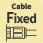 Cable Fixed